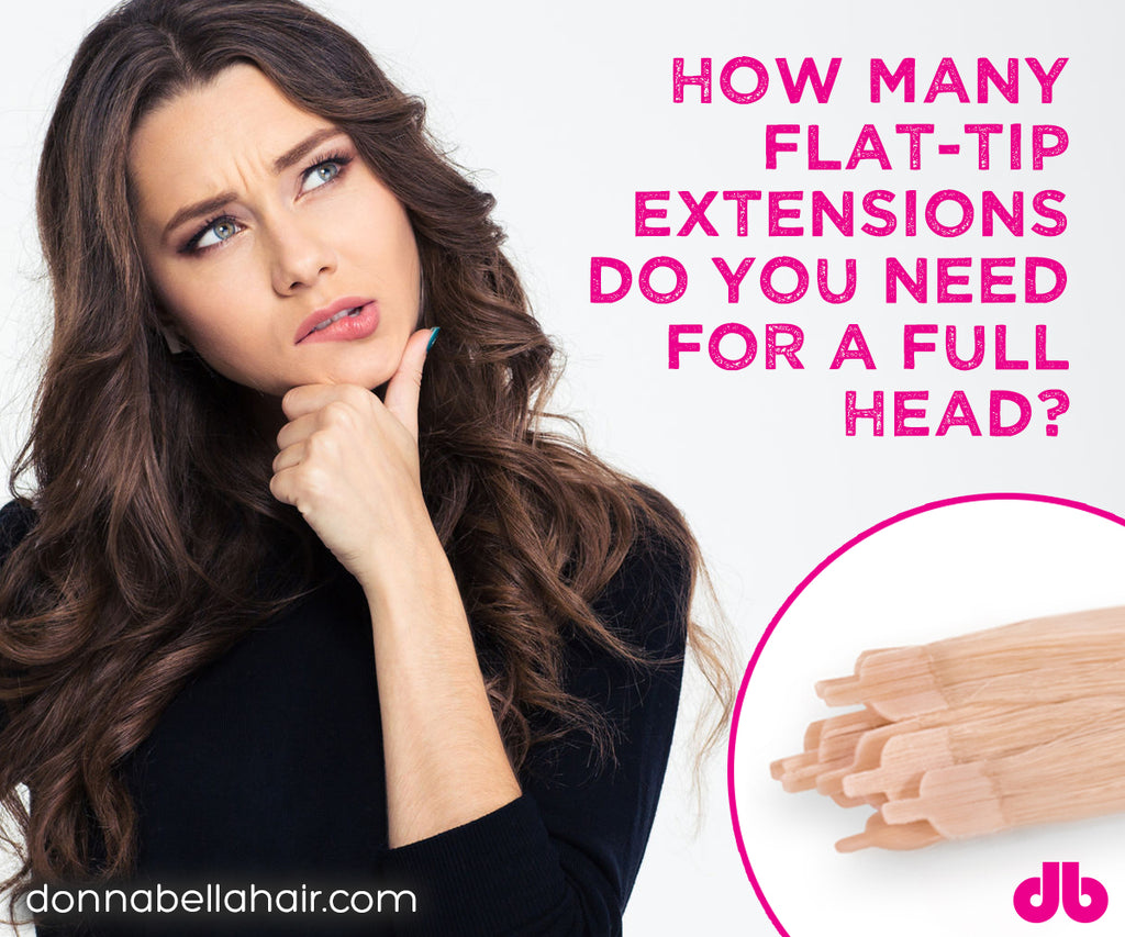 How Many Flat-Tip Extensions Do You Need for a Full Head?