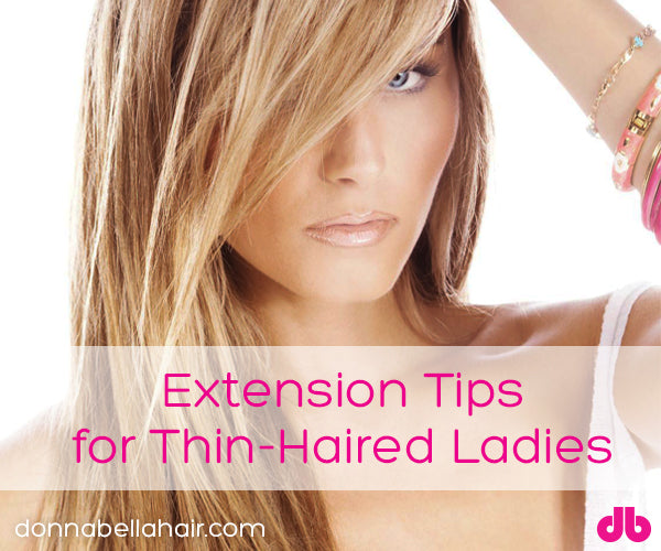 Extension Tips for Thin-Haired Ladies