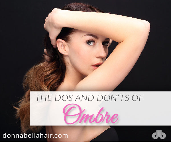 The Dos and Don’ts of Ombre