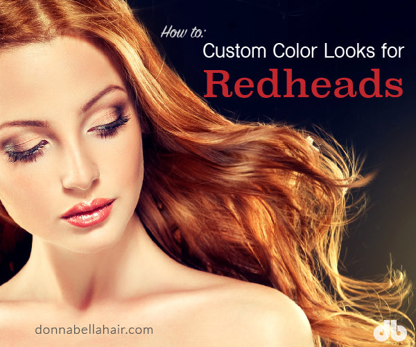 How To: Custom Color Looks for Redheads