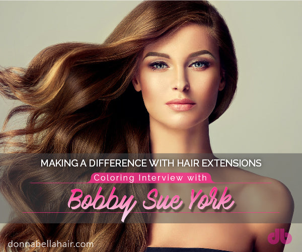 Making a Difference with Hair Extensions – Coloring Interview with Bobby Sue York