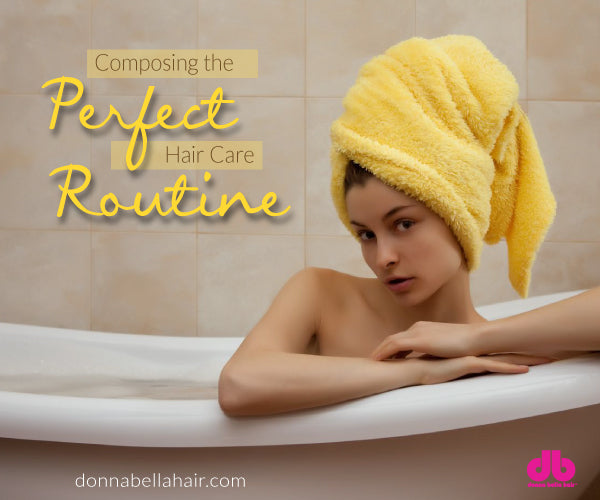 Composing the Perfect Hair Care Routine