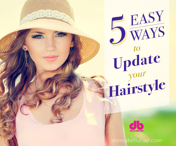 5 Easy Ways to Update Your Hairstyle