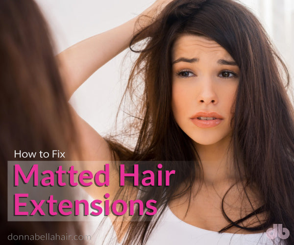 How to Fix Matted Hair Extensions!