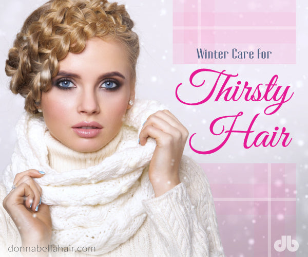 Winter Care for Thirsty Hair