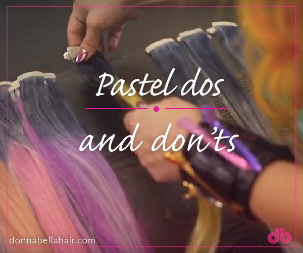 Pastel Dos and Don’ts