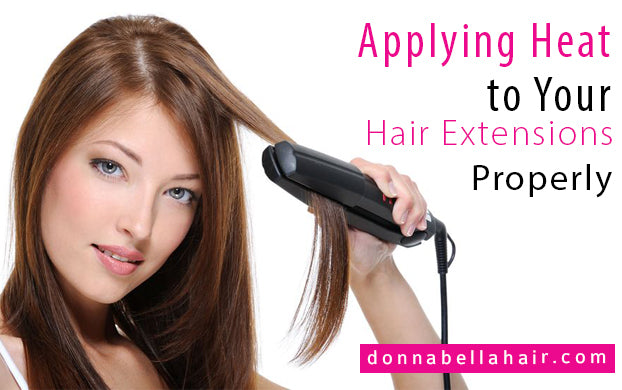 Applying Heat to Your Hair Extensions Properly