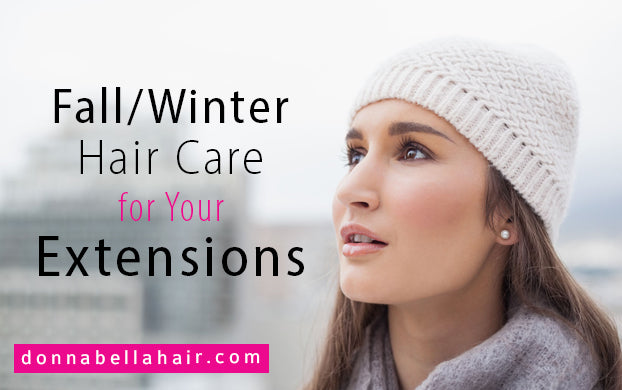 Fall/Winter Hair Care for Your Extensions