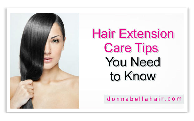 Hair Extension Tips You Need to Know