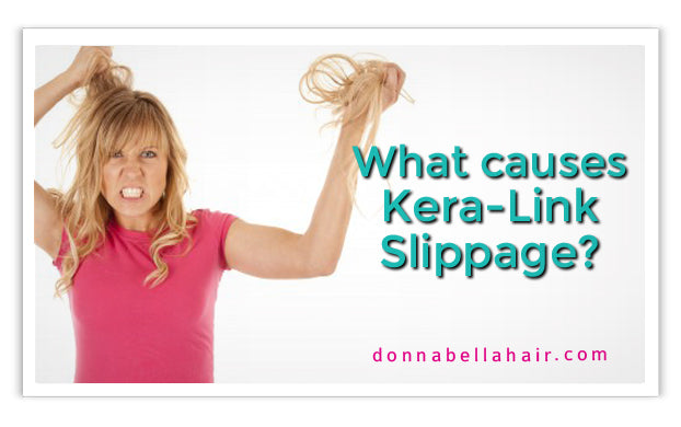 What causes Kera-Link Slippage?