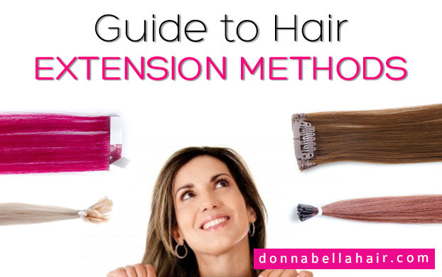 Your Guide to Hair Extension Methods