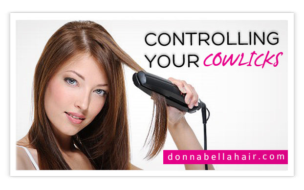 Controlling your Cowlicks