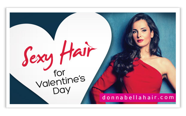 Get Sexy Hair for Valentine’s Day