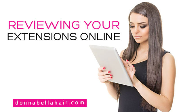 Reviewing your Donna Bella Extensions Online