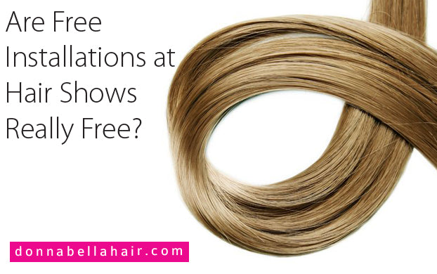 Are Free Installations at Hair Shows Really Free?