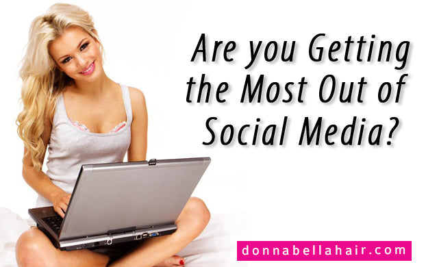 Are you Getting the Most Out of Social Media?