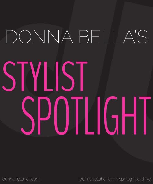 Donna Bella’s Stylist Spotlight