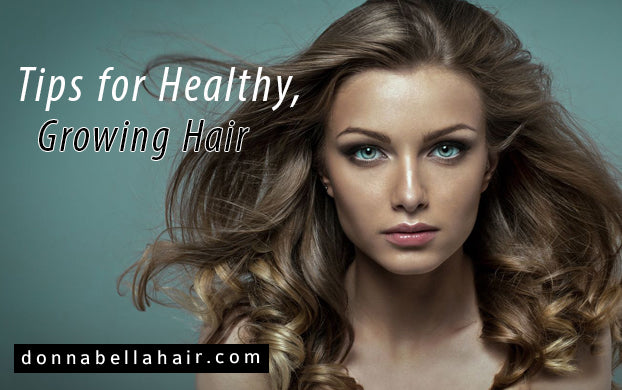 Tips for Healthy, Growing Hair